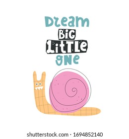 dream big little one. Cartoon cute snail, hand drawing lettering, decor elements. Colorful vector illustration for kids, flat style.  Baby design for, cards, print, poster