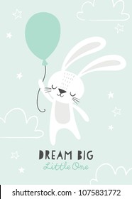 Dream big little one. Cute bunny flying on a balloon with clouds and stars. Baby, kids poster, wall art, card, baby shower invitaton. 