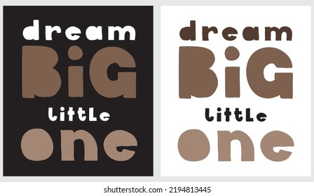 Dream Big Little One. Cute Nursery Vector Art With Handwritten Letters Ideal For Card, Wall Art, Poster. Cool Baby Shower Decoration. Funny Childish Style Illustration For Babys' Room Decoration. 