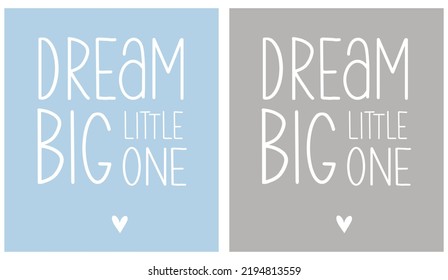 Dream Big Little One. Cute Nursery Vector Art with Handwritten Letters ideal for Card, Wall Art, Poster. Cool Baby Shower Decoration. Funny Childish Style Illustration for Babys' Room Decoration. 