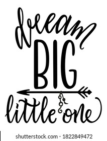 Dream big little one lettering. Family photography overlay. Baby photo album element. Hand drawn nursery design. Wall poster decor, home decoration, mug and t-shirt print designs. Vector illustration.