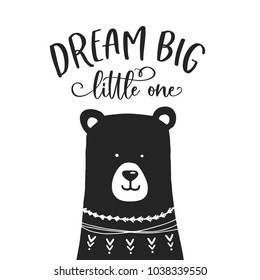 Dream big little one nursery hand drawn poster. Scandinavian style print. Cute monochrome bear with simple geometrical pattern. Handwritten lettering positive quote. Vector vintage illustration.