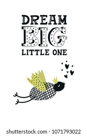 Dream big little one - nursery poster with cute bird and lettering. Color kids vector illustration in scandinavian style.