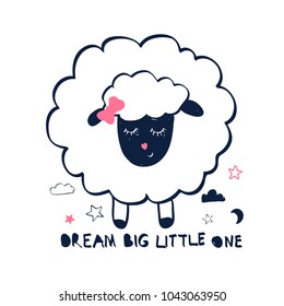 Dream big little one slogan. Hand drawing lamb illustration vector.