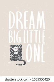 Dream big little one slogan vector for print design. Can be used print print for t-shirts, home decor, posters, cards. Vector illustration.