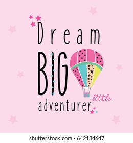 dream big little one slogan illustration vector for print

