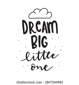 Dream big little one. Trendy childish print design. Vector illustration for poster, card, baby shower decoration.