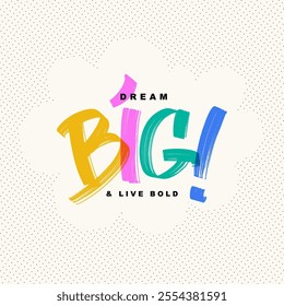 Dream big and live bold lettering square card design. Motivational saying, inspirational quote design for greeting cards. Bright template for prints, posters, stickers, web.