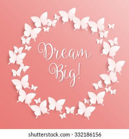 Dream Big! motivational inspirational quote message - vector eps10