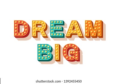 Dream big. Motivational poster design, retro font colorful typography. Text lettering, inspirational positive saying. Quote typographic template, vector illustration.