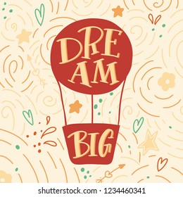 Dream big motivational quote. Vector calligraphy image. Hand drawn lettering poster, vintage typography card. Modern calligraphic poster.