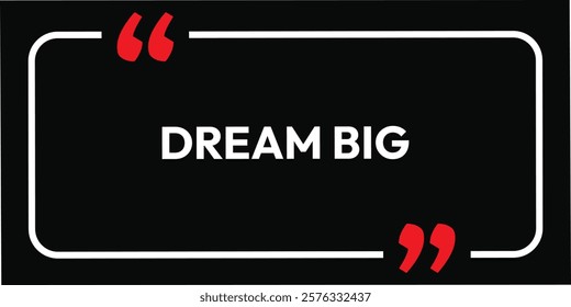 Dream Big motivational quotes art design. isolated on black background and white typography. eps vector art. abstract inspire label. use for T-Shirt business story and social media post design. 