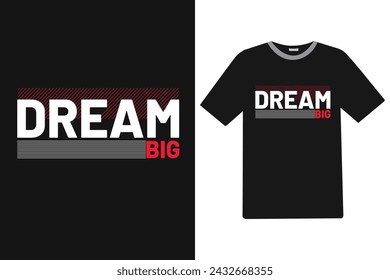 Dream Big Motivational T-shirt Design.