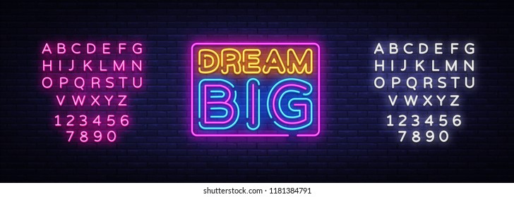 Dream Big Neon Text Vector. Dream Big neon sign, design template, modern trend design, night neon signboard, night bright advertising, light banner, light art. Vector. Editing text neon sign