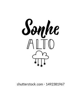 Dream big in Portuguese. Ink illustration with hand-drawn lettering. Sonhe alto.