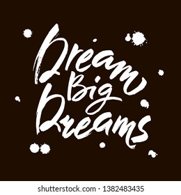 Dream Big poster. Hand written brush lettering, retro style. Inspirational quote. Modern brush calligraphy. Vector illustration