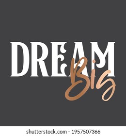 Dream big quotes poster vector.  Dream big poster.