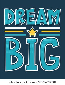 Dream big quotes typography design vector