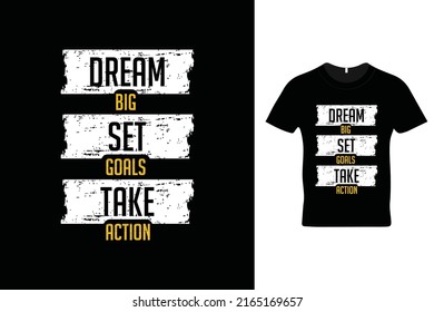 Dream big. Set goals. Take action t shirt design. Beautiful motivational t shirt