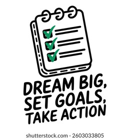 Dream Big Set Goals Take Action T Shirt Design