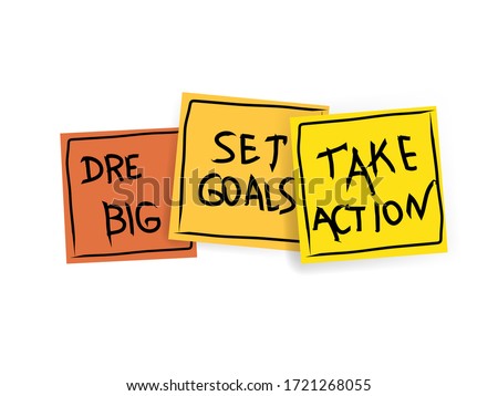 dream big, set goals, take action concept - motivational advice or reminder on colorful sticky notes isolated on white