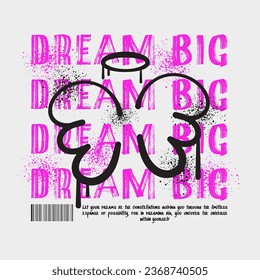Dream big slogan typography with a graffiti angel wings illustration in grunge style, for streetwear and urban style t-shirts design, hoodies, prints, posters, gifts.Vector illustration