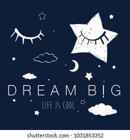 Dream big slogan slogan vector illustration for t-shirt design Vector illustration design for fashion fabrics, textile graphics, prints.	