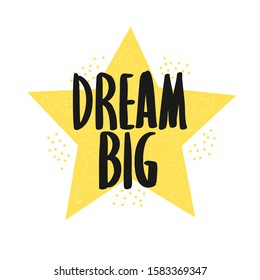 Dream big slogan vector for print design.