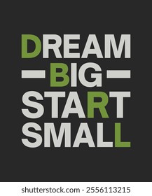 Dream big start small motivational quote design. Vector typography design for print, t-shirt, apparel, poster, banner, post and other use.