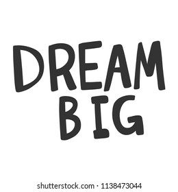 Dream big. Sticker for social media content. Vector hand drawn illustration design. Bubble pop art comic style poster, t shirt print, post card, video blog cover
