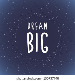 Dream big text