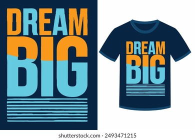 Dream big with this stylish and motivational typography vector illustration, perfect for trendy t-shirt designs. Make a bold statement with this creative and modern artwork