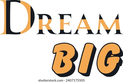 Dream Big T-Shirt Design for Ambitious Style , Quate of Dream Big Design