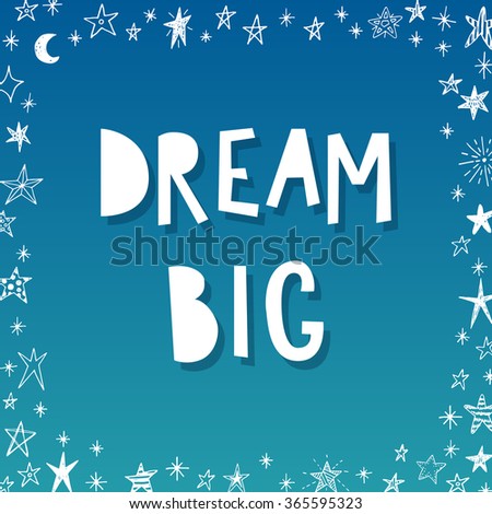 Dream big. typographic vector poster. 