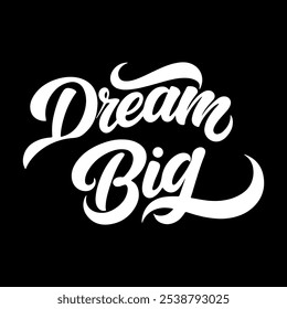 Tipografia "Dream Big", ilustração de arte vetorial de caligrafia.