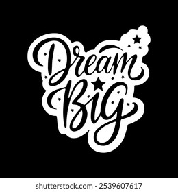 Tipografia "Dream Big", ilustração de arte vetorial de caligrafia.