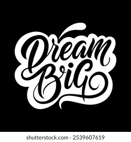 Tipografía "Dream Big", ilustración de Arte vectorial de caligrafía.