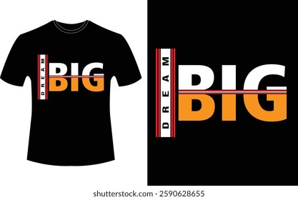 DREAM BIG - typography t-shirt design
