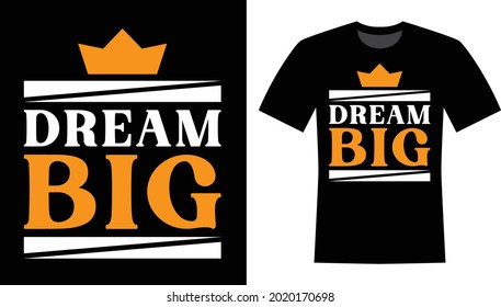 Dream big typography vector t-shirt design 