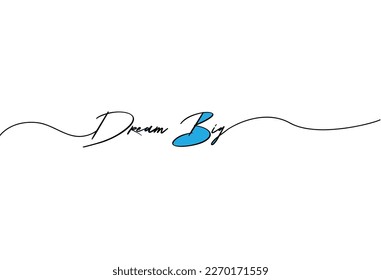 Sueño grande con tipografía, letra manuscrita, caligrafía en vector.
