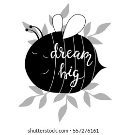 Dream big. Vector background with bee. Brush hand lettering.