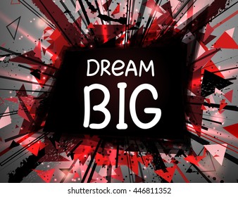 Dream BIG . Vector calligraphic inspirational design. Hand drawn element. Motivation quote for t-shirt, flyer, poster, card.