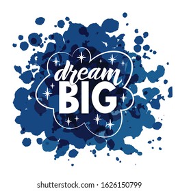 Dream big vector illustration for card. Motivational lettering template or background. Dream big typography poster. EPS 10