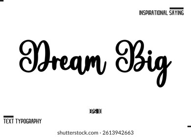 Dream Big Vector Inspirational Hand Drawn, Motivational Lettering Illustration, Typography On White Background
