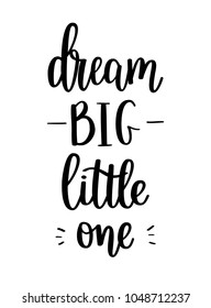 Dream big vector little one lettering calligraphy design. Wall poster decor, home decoration, mug and t-shirt print designs. Motivational inspirational quote