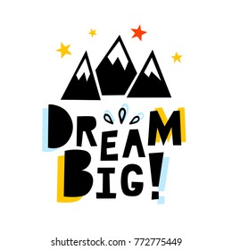 Dream big. Vector poster with mountains and lettering. Decorative elements in scandinavian minimalistic style
