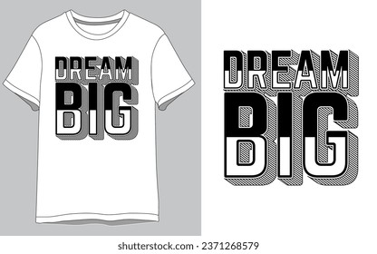 Dream Big vector white T shirt Design
