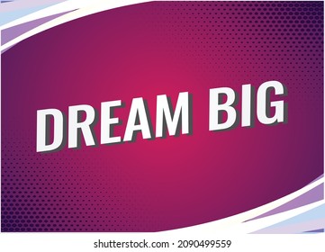 dream big word concept vector illustration with purple lines modern futuristic 3d style for landing page template ui web mobile app poster banner flyer background gift card coupon label wallpaper
