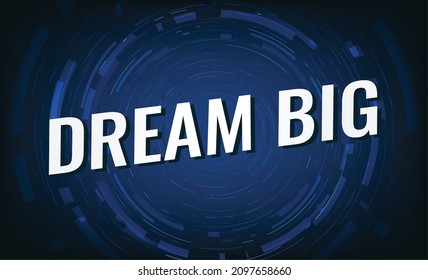 dream big word concept vector illustration with circle blue modern futuristic 3d style for landing page template ui web mobile app poster banner flyer background gift card coupon label wallpaper