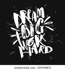 Dream big work hard. Concept hand lettering motivation gold glitter poster. Artistic design for a logo, greeting cards, invitations, posters, banners, 
seasonal greetings illustrations.
